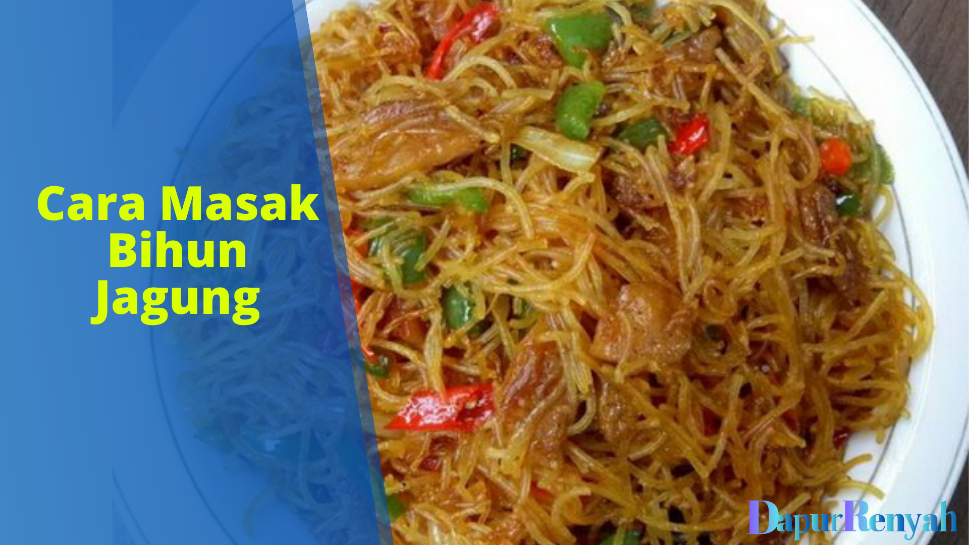 Cara Masak Bihun Jagung Yang Lezat Dan Bergizi - DapurRenyah ...