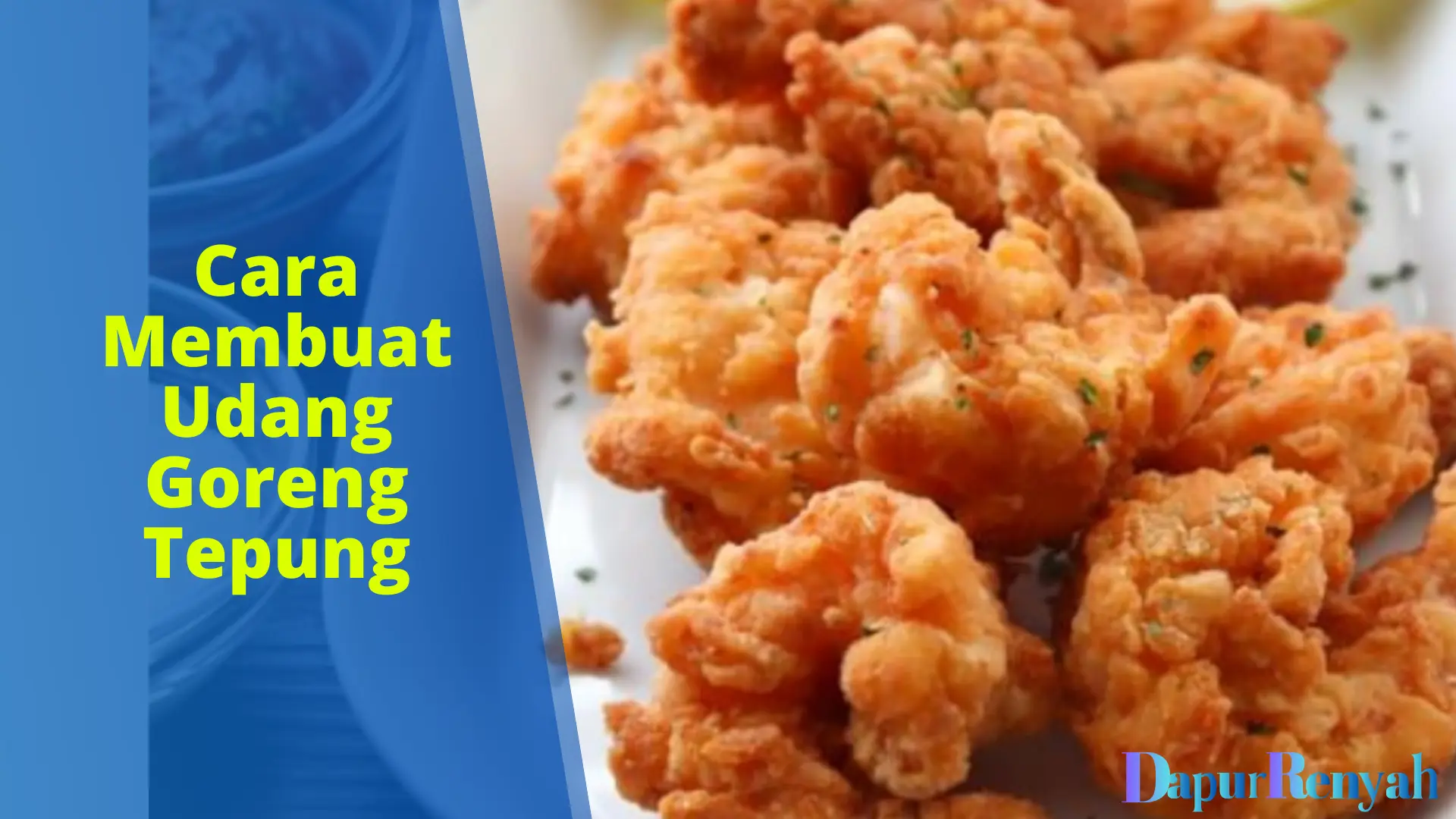 Cara Membuat Udang Goreng Tepung Yang Renyah Dan Praktis - DapurRenyah ...